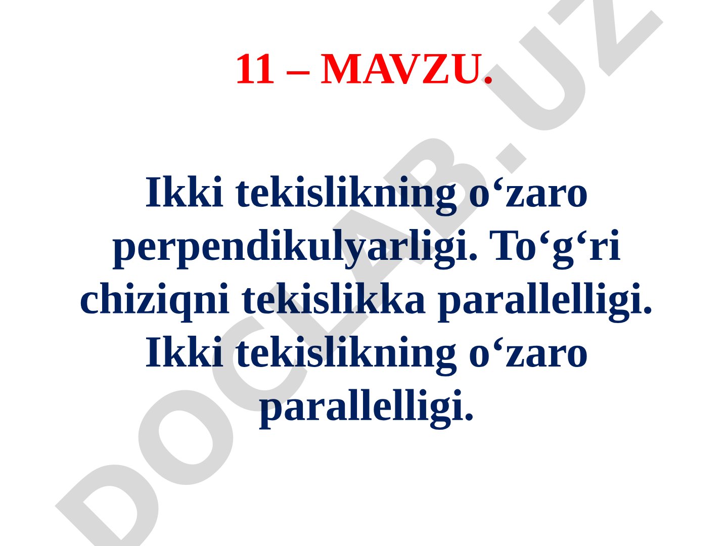 Ikki tekislikning oʻzaro perpendikulyarligi. Toʻgʻri chiziqni tekislikka parallelligi. Ikki tekislikning oʻzaro parallelligi