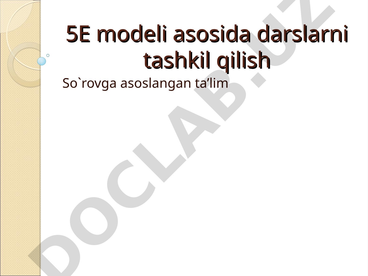 5E modeli asosida darslarni tashkil qilish
