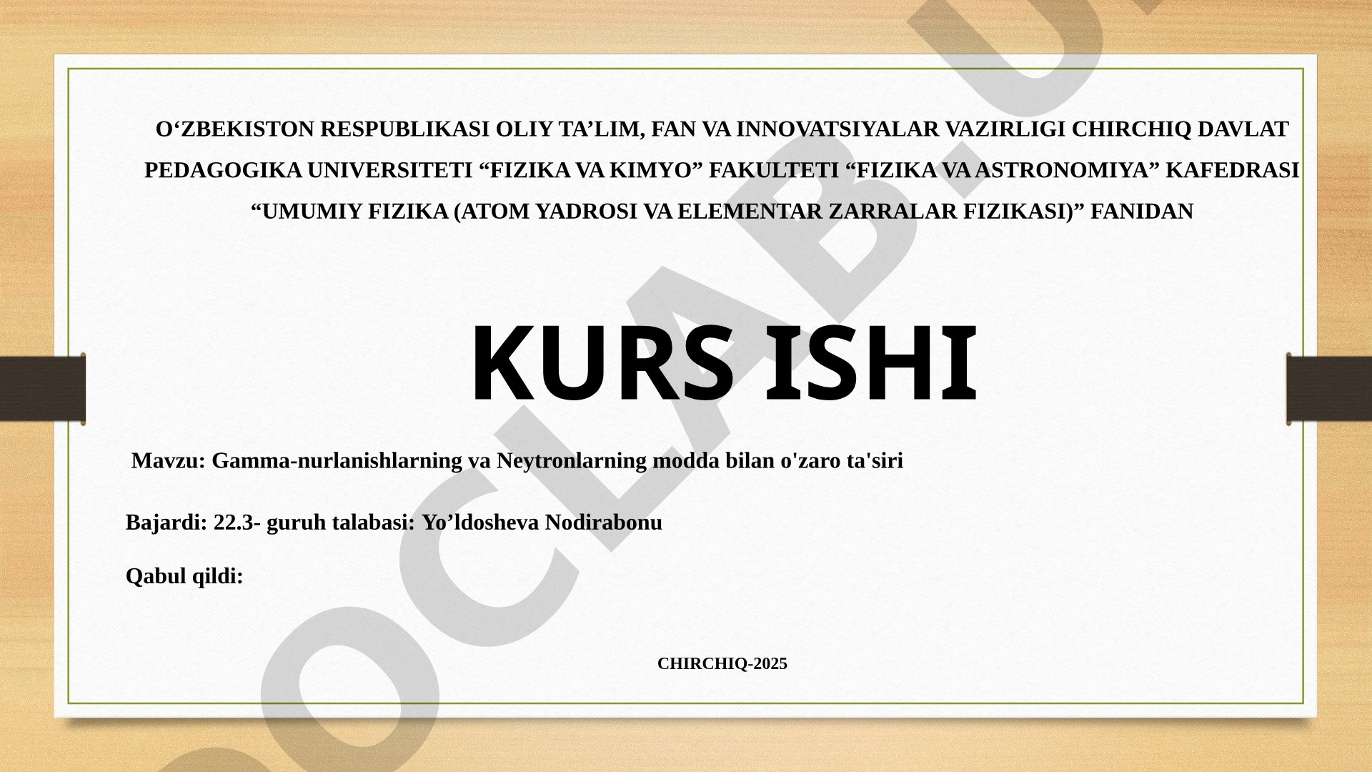Gamma-nurlanishlarning va Neytronlarning modda bilan o'zaro ta'siri