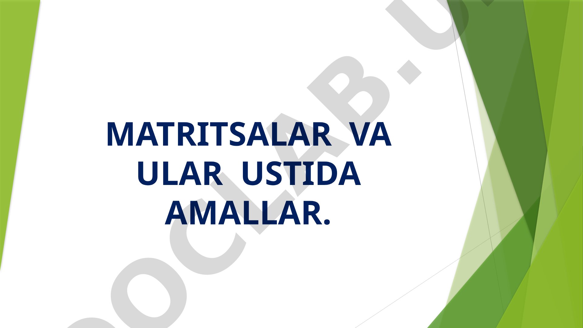 MATRITSALAR VA ULAR USTIDA AMALLAR