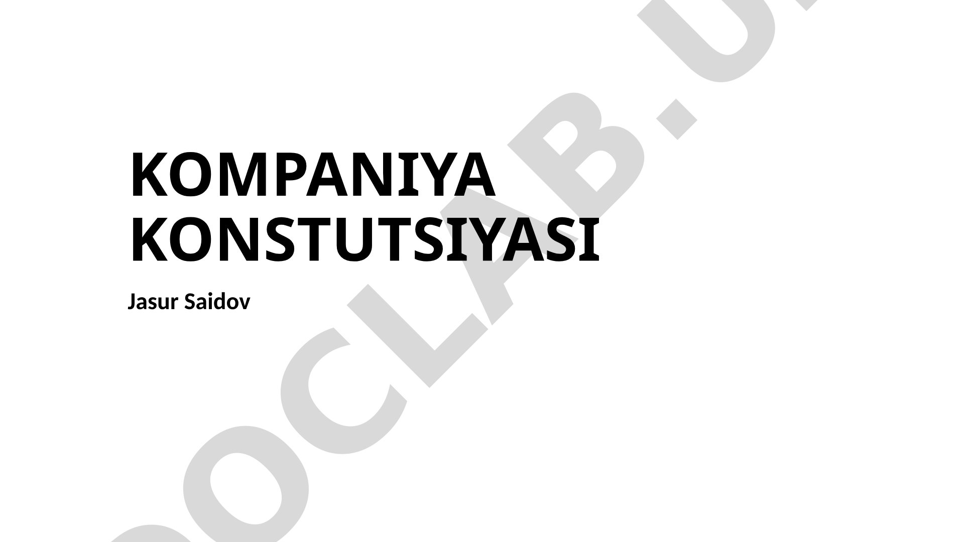 Kompaniya konstitutsiyasi: memorandum va ustavning ahamiyati