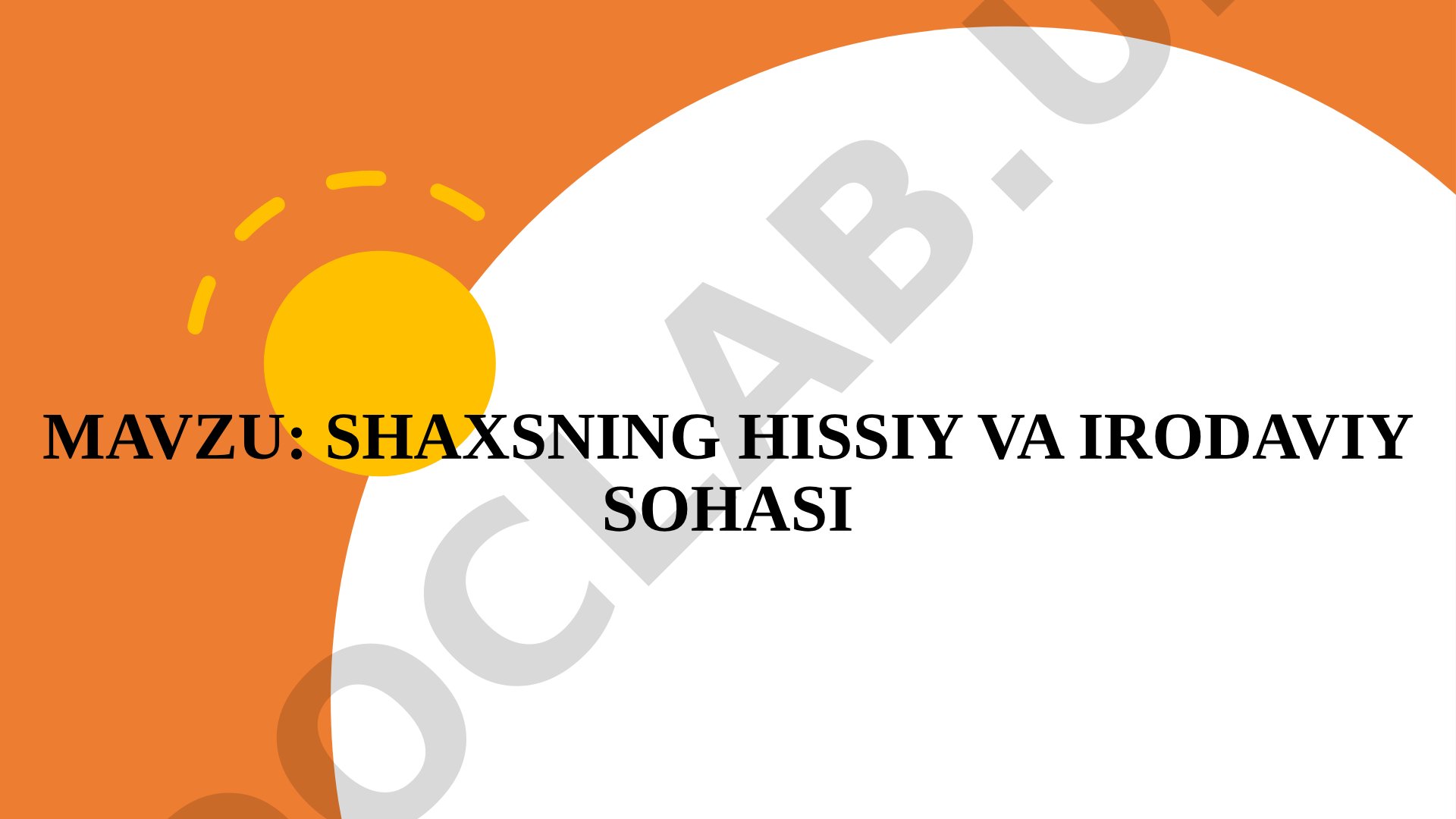 Shaxsning hissiy va irodaviy sohasi
