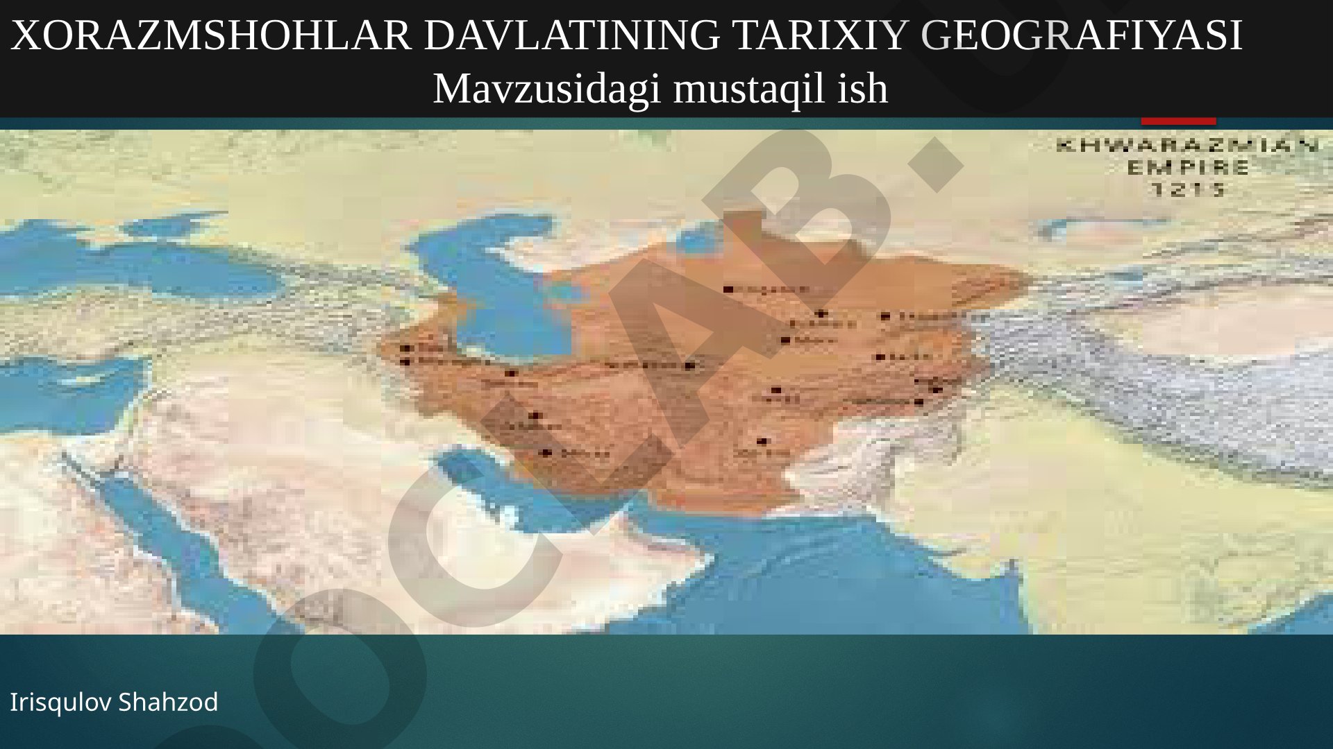 Xorazmshohlar davlatining tarixiy geografiyasi