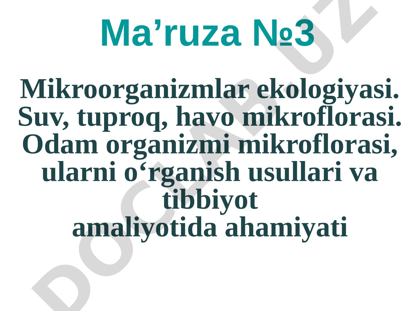 Mikroorganizmlar ekologiyasi. Suv, tuproq, havo mikroflorasi. Odam organizmi mikroflorasi, ularni o‘rganish usullari va tibbiyot amaliyotida ahamiyati