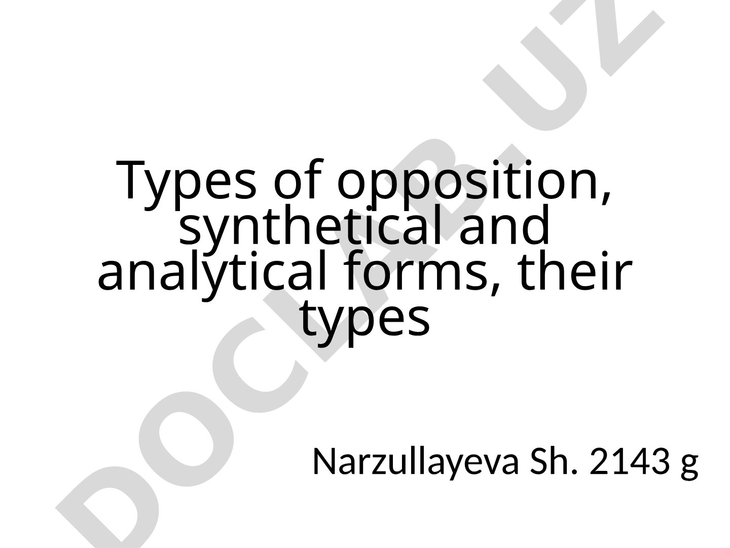 Types of opposition, synthetical and analytical forms