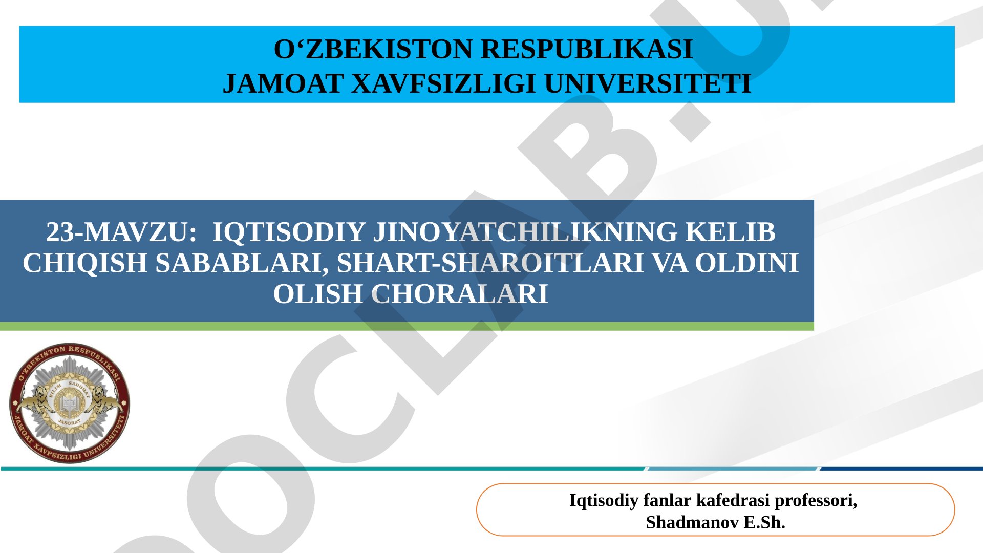 Iqtisodiy jinoyatchilikning kelib chiqish sabablari, shart-sharoitlari va oldini olish choralari