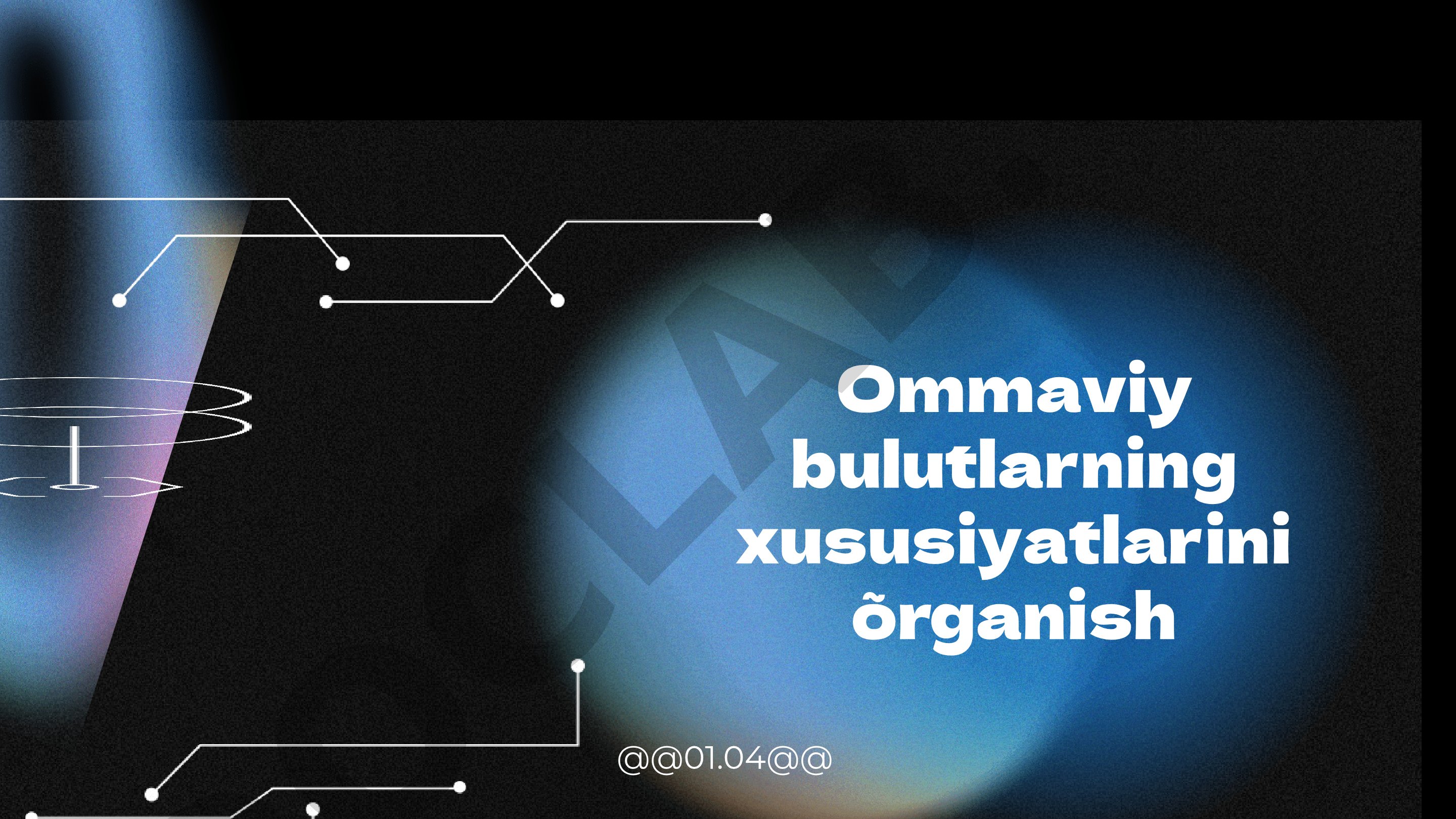 Ommaviy bulutlarning xususiyatlarini õrganish