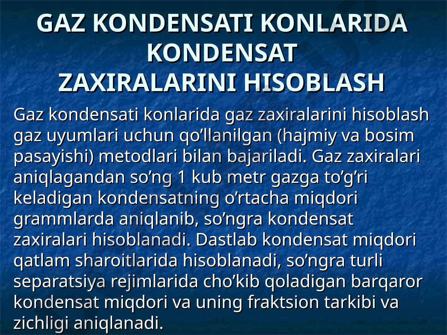 GAZ KONDENSATI KONLARIDA KONDENSAT ZAXIRALARINI HISOBLASH