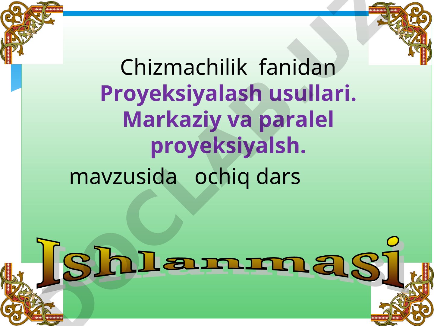 Chizmachilik fanidan Proyeksiyalash usullari. Markaziy va paralel proyeksiyalash