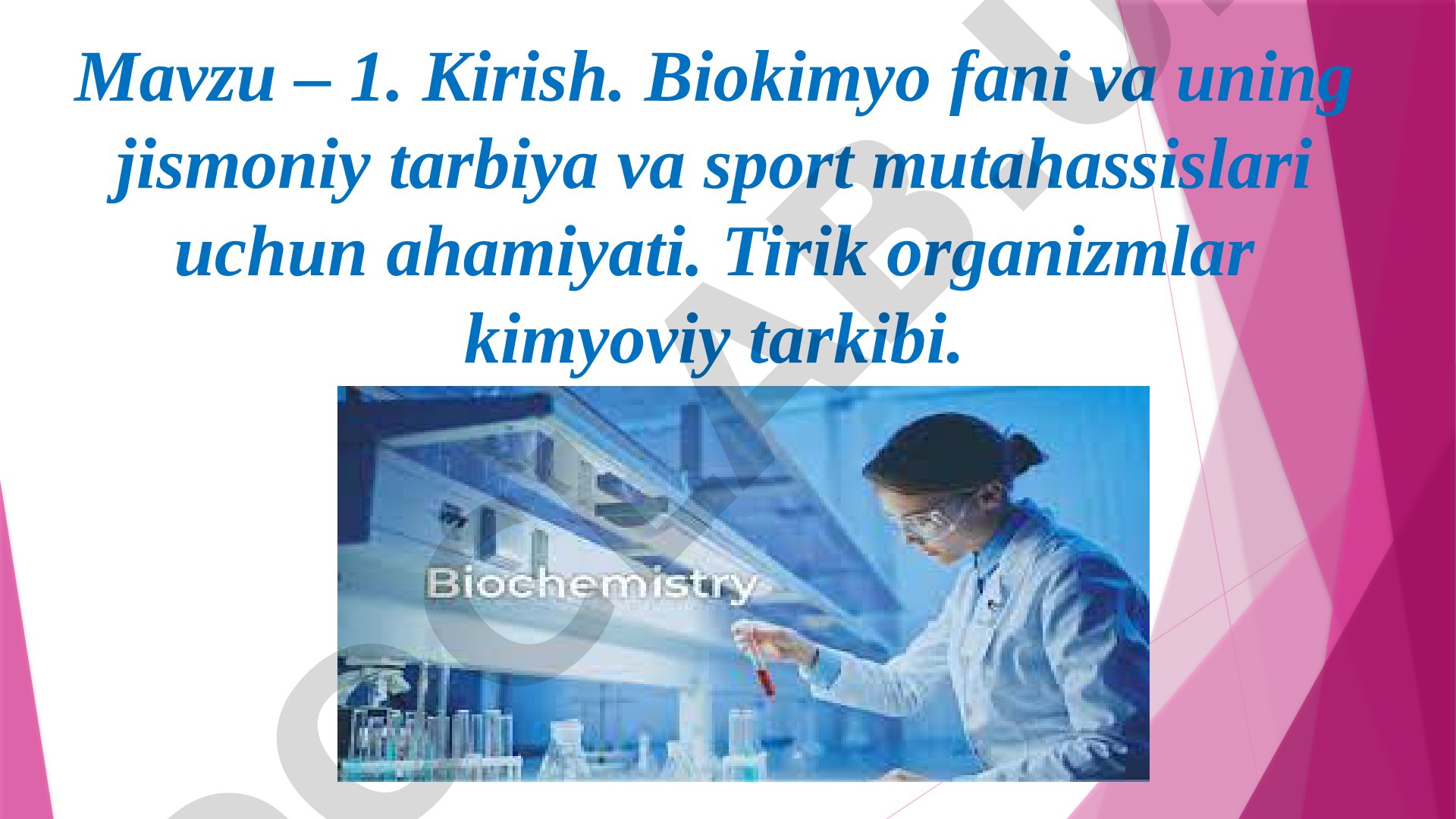 1. Kirish. Biokimyo fani va uning jismoniy tarbiya va sport mutahassislari uchun ahamiyati