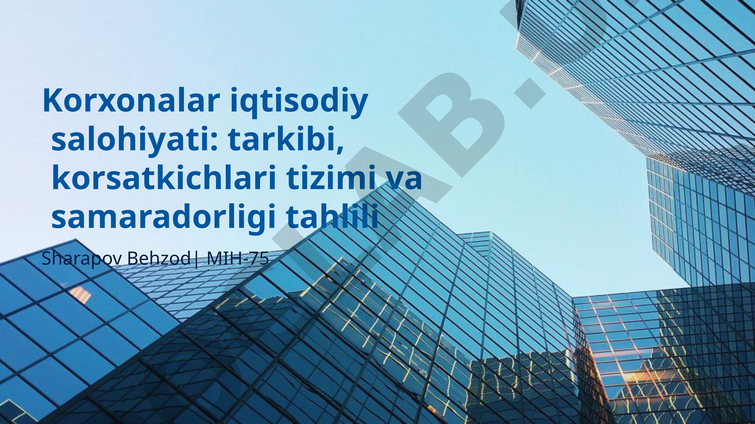 Korxonalar iqtisodiy salohiyati: tarkibi, korsatkichlari tizimi va samaradorligi tahlili