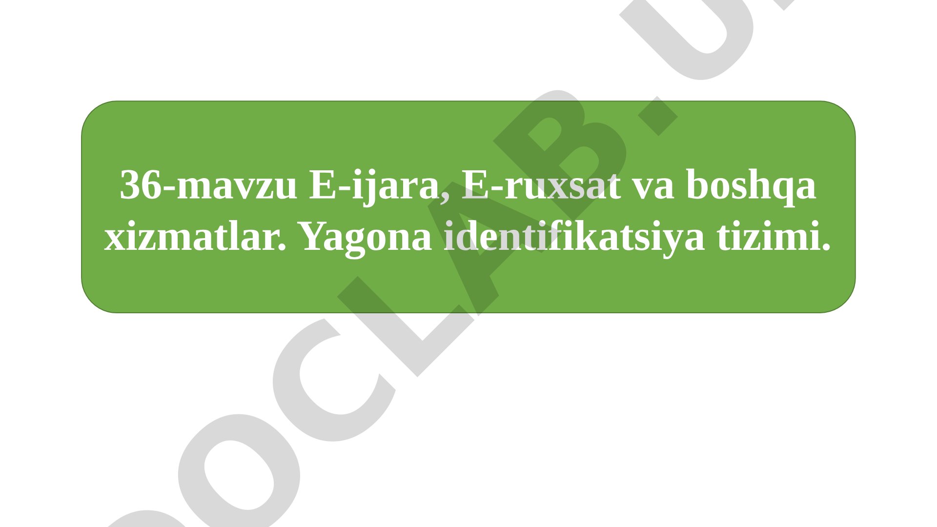 E-ijara, E-ruxsat va boshqa xizmatlar. Yagona identifikatsiya tizimi