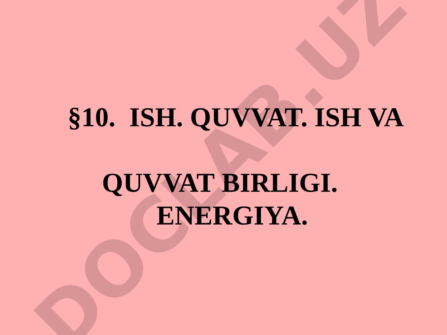 Ish. Quvvat. Ish va quvvat birligi. Energiya