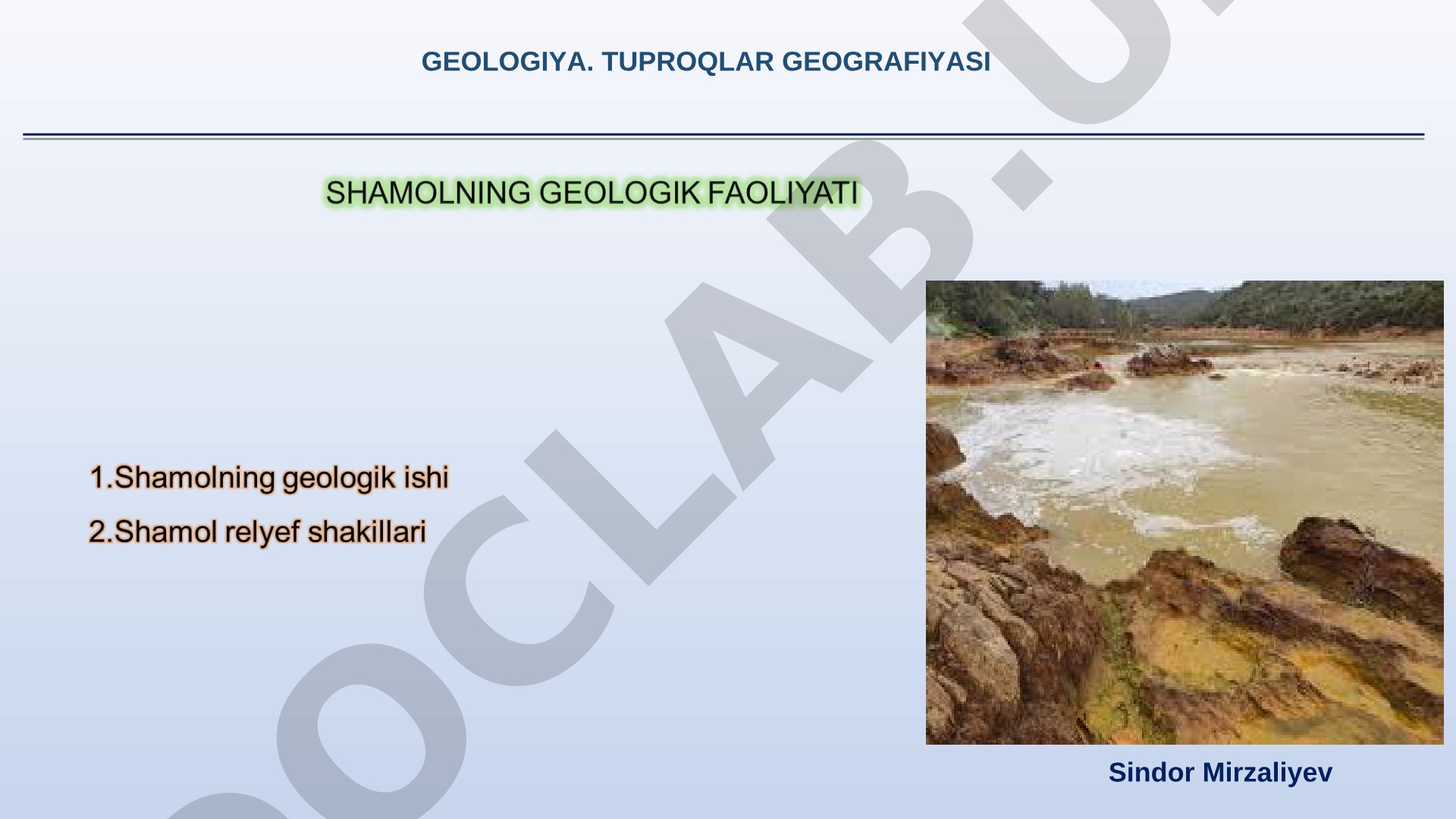 Geologiya va tuproqlar geografiyasi: muzliklar, eol jarayonlari, relyef