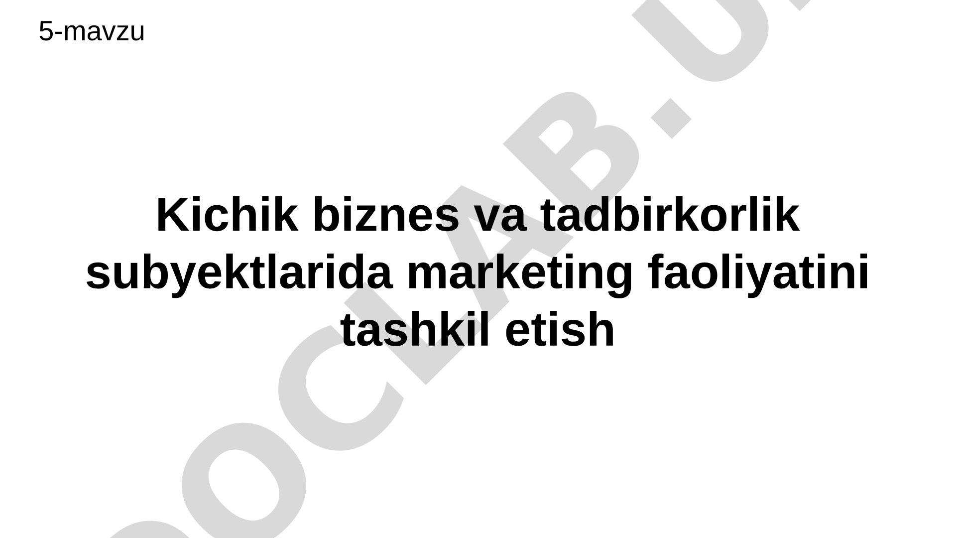 Kichik biznes va tadbirkorlik subyektlarida marketing faoliyatini tashkil etish
