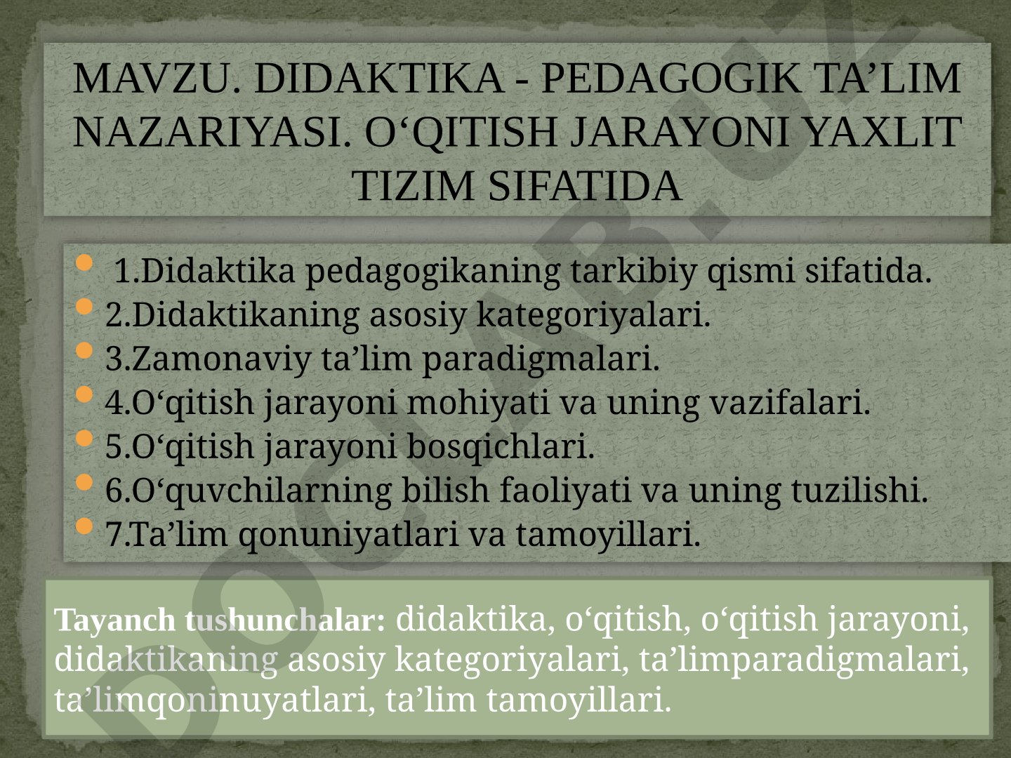 DIDAKTIKA - PEDAGOGIK TA’LIM NAZARIYASI. O‘QITISH JARAYONI YAXLIT TIZIM SIFATIDA
