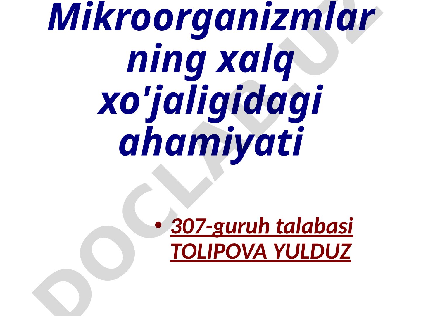Mikroorganizmlarning xalq xo'jaligidagi ahamiyati