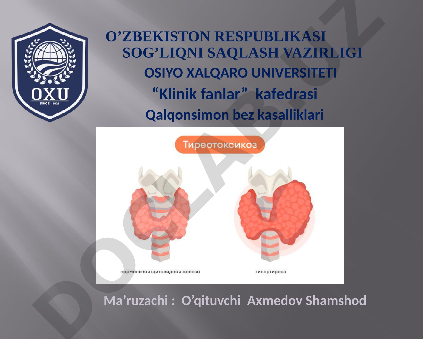 Qalqonsimon bez kasalliklari, ichki sekretsiya bezlari va gormonlar haqida ma'ruza