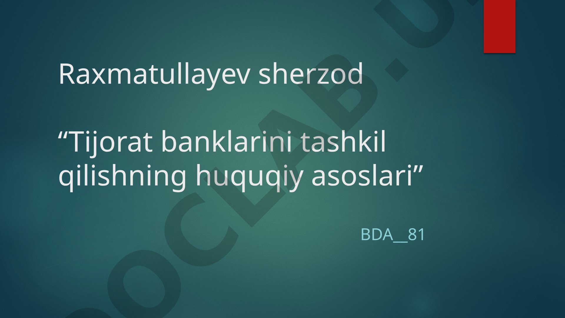 Tijorat banklarini tashkil qilishning huquqiy asoslari