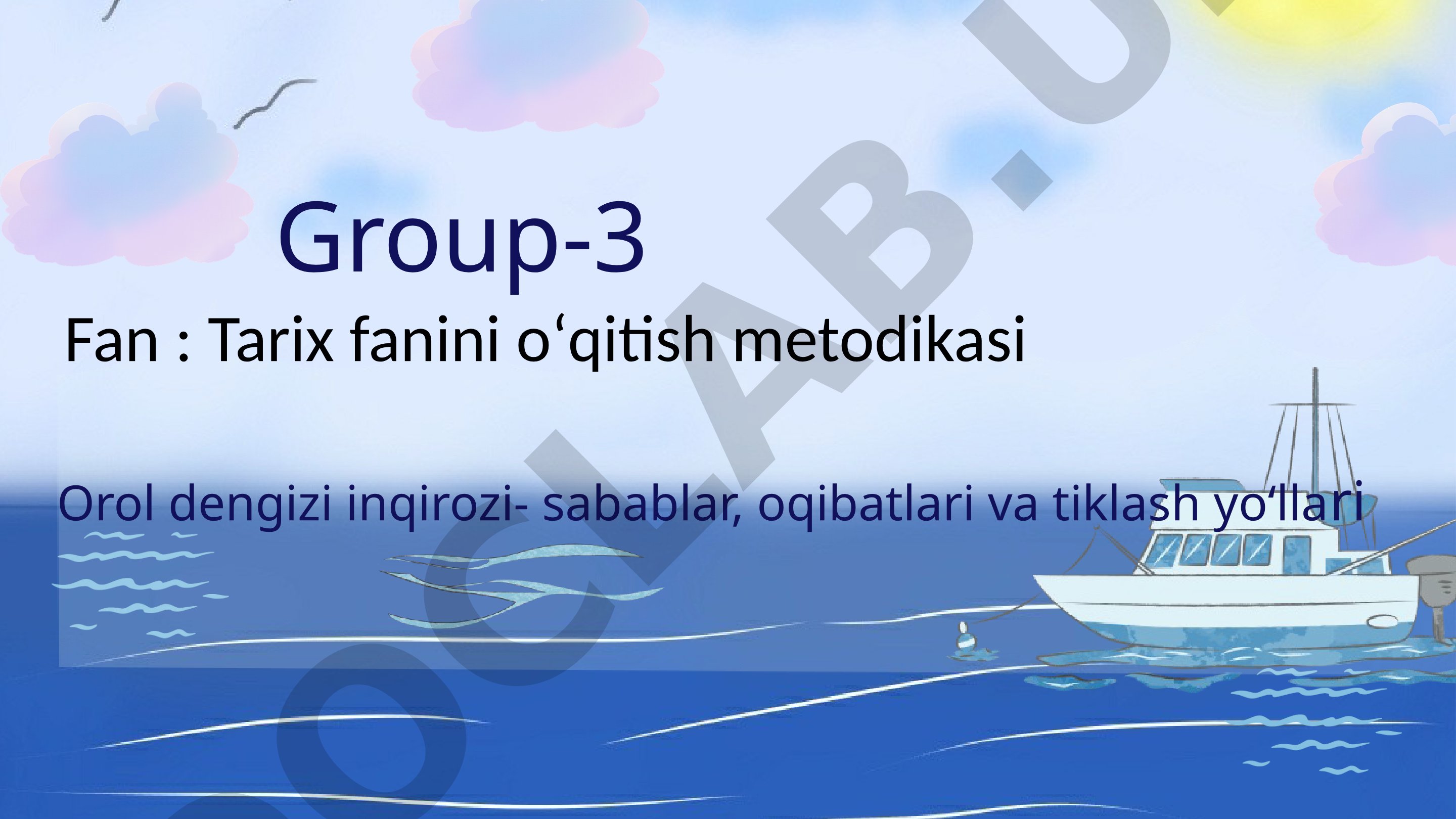 Orol dengizi inqirozi- sabablar, oqibatlari va tiklash yoʻllari