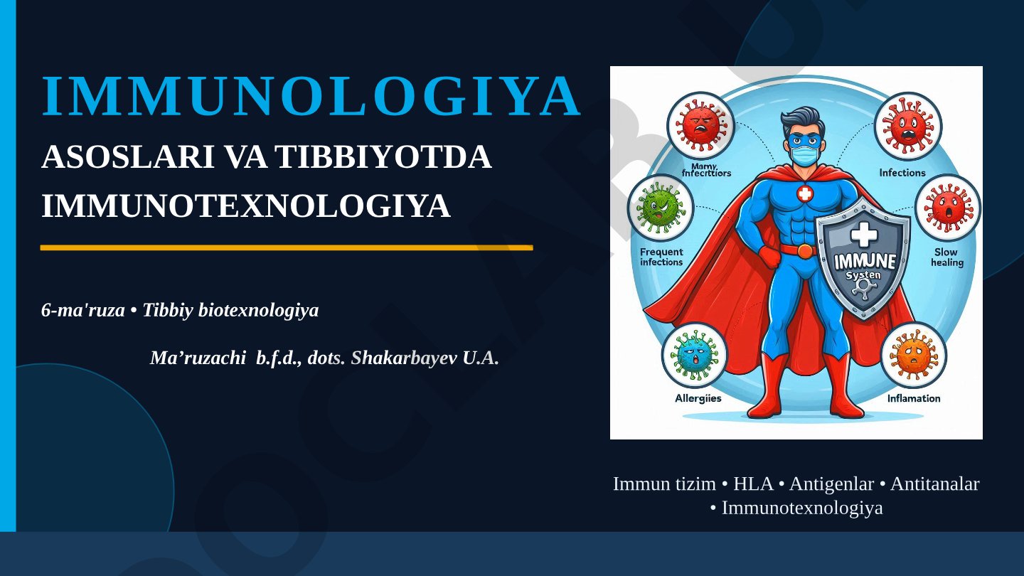 Immunologiya asoslari va tibbiyotda immunotexnologiya