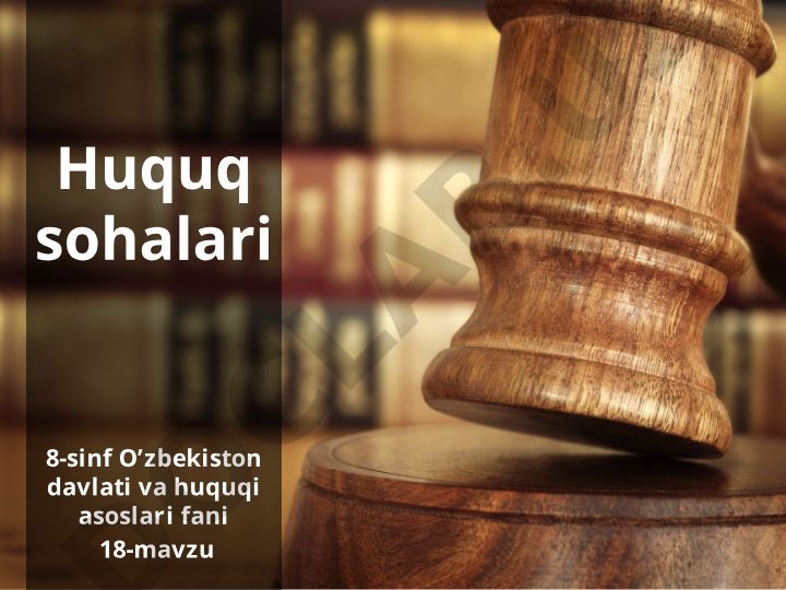 O'zbekiston davlati va huquqi asoslari fani 18-mavzu: Huquq tizimi
