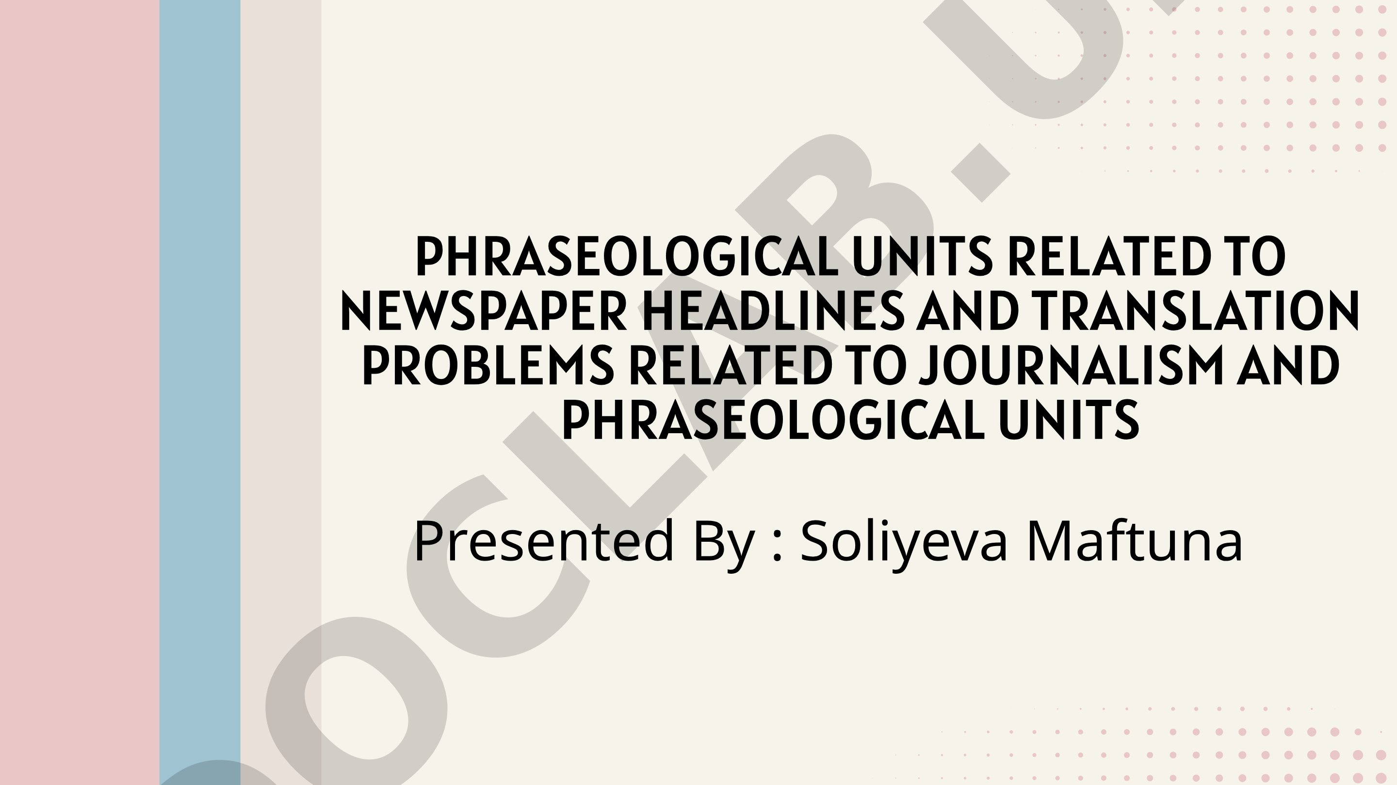 Phraseological Units Related to Newspaper Headlines and Translation Problems