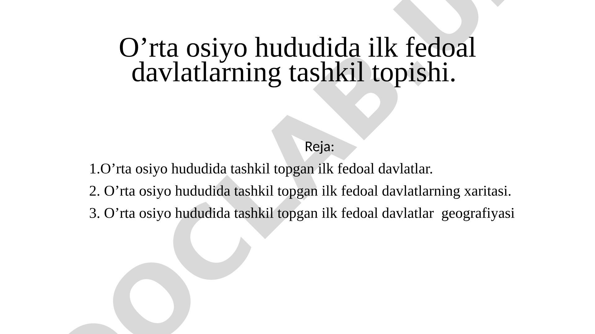 O’rta osiyo hududida ilk fedoal davlatlarning tashkil topishi