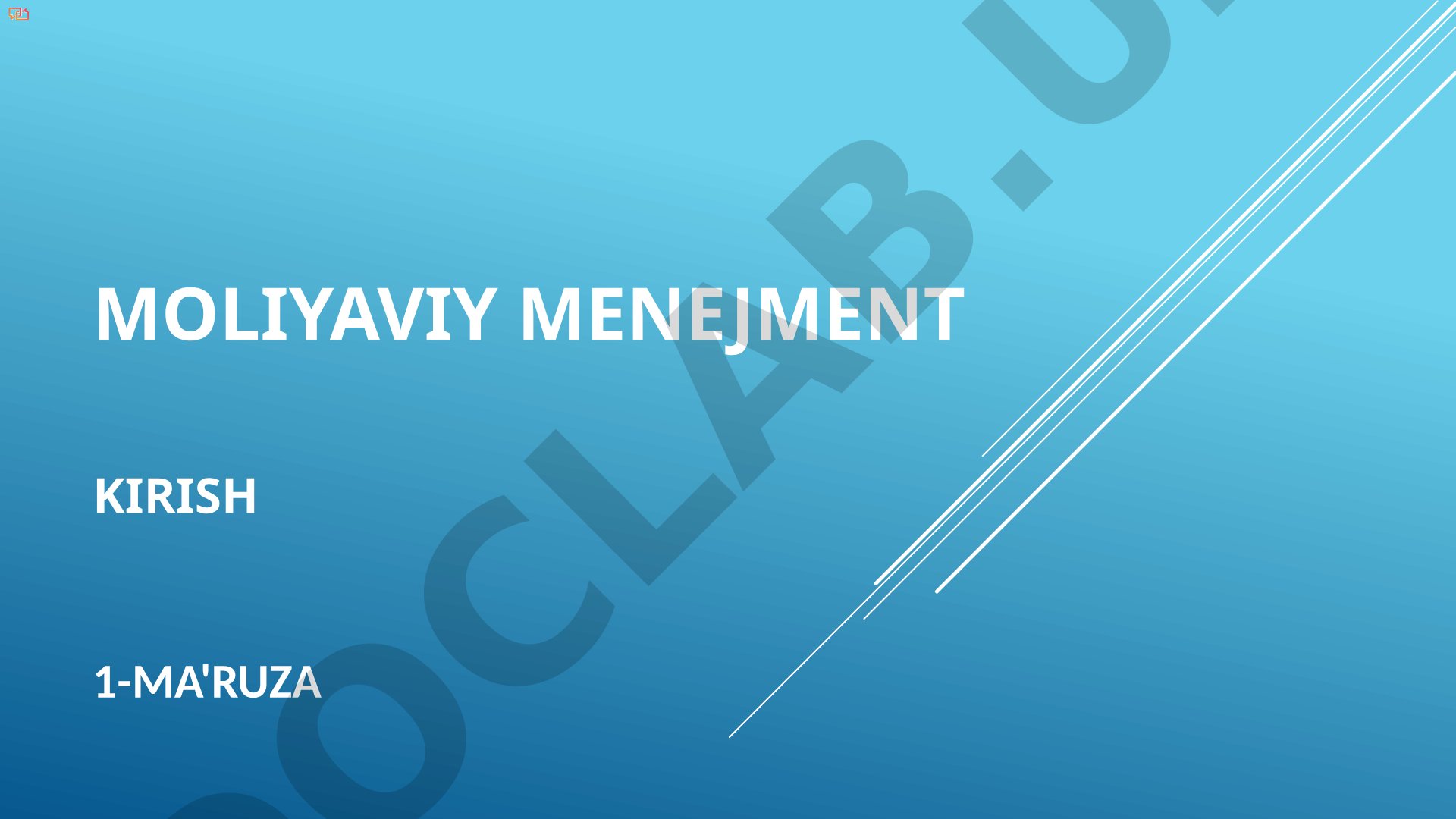 Moliyaviy menejmentning mohiyati, maqsadi va qaror turlari haqida kirish