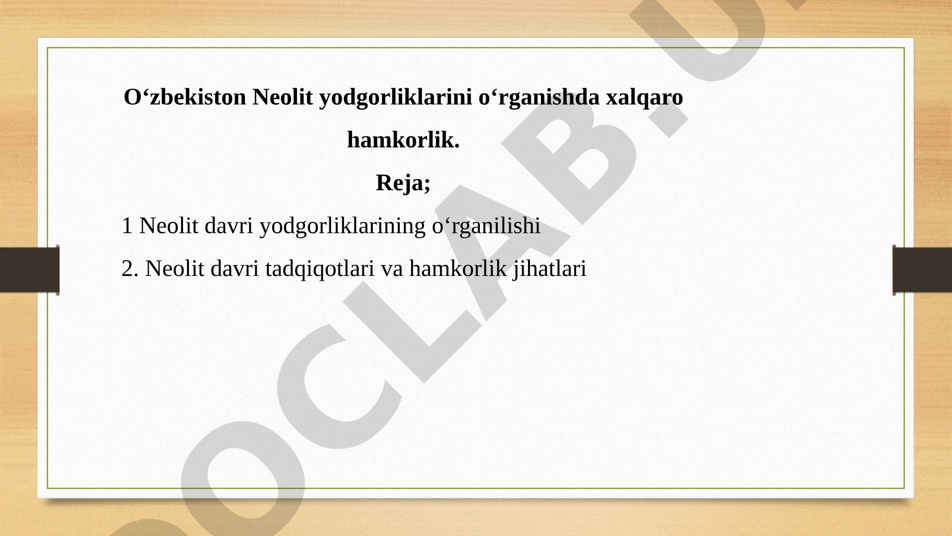 O‘zbekiston Neolit yodgorliklarini o‘rganishda xalqaro hamkorlik