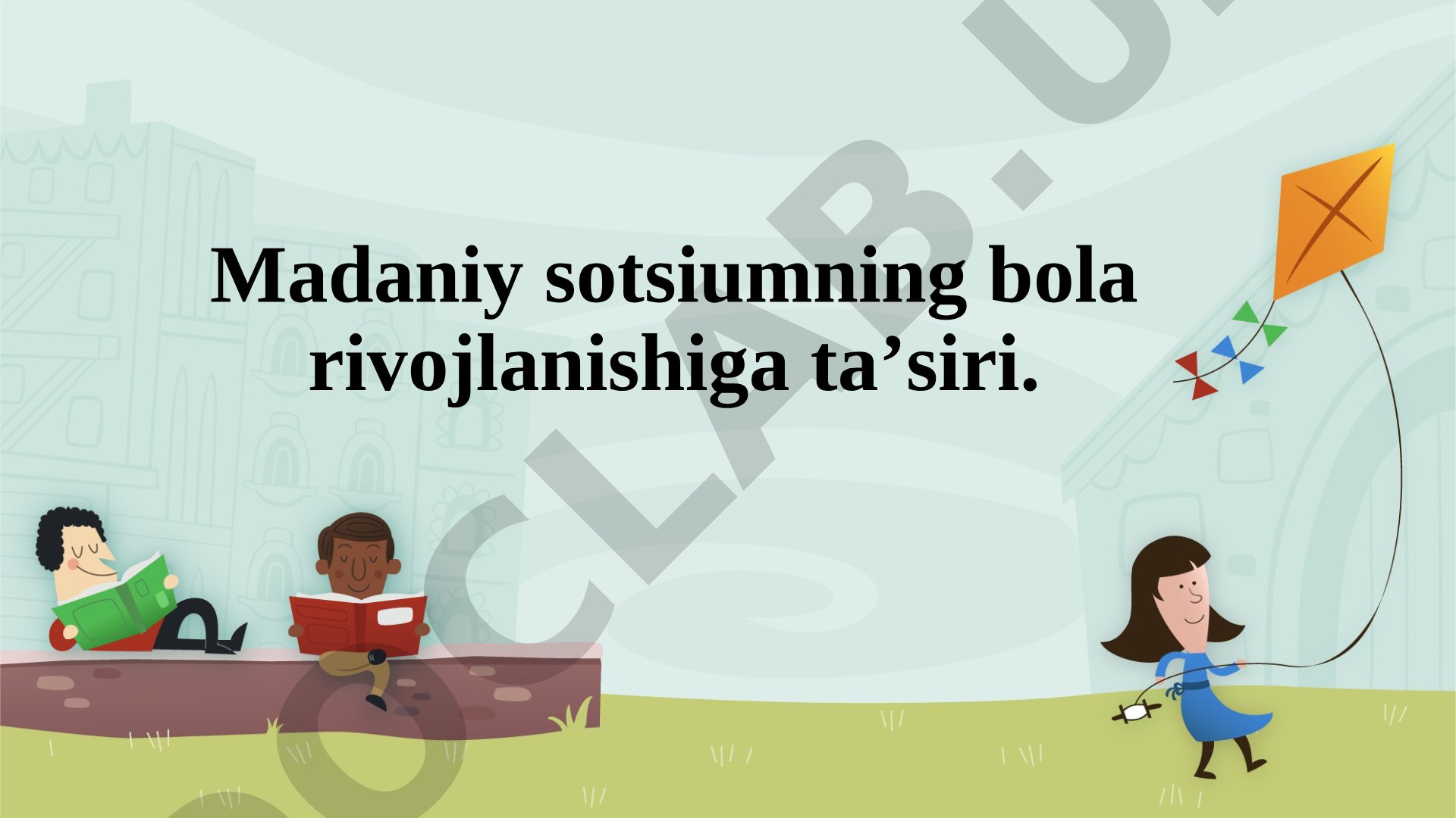 Madaniy sotsiumning bola rivojlanishiga ta’siri