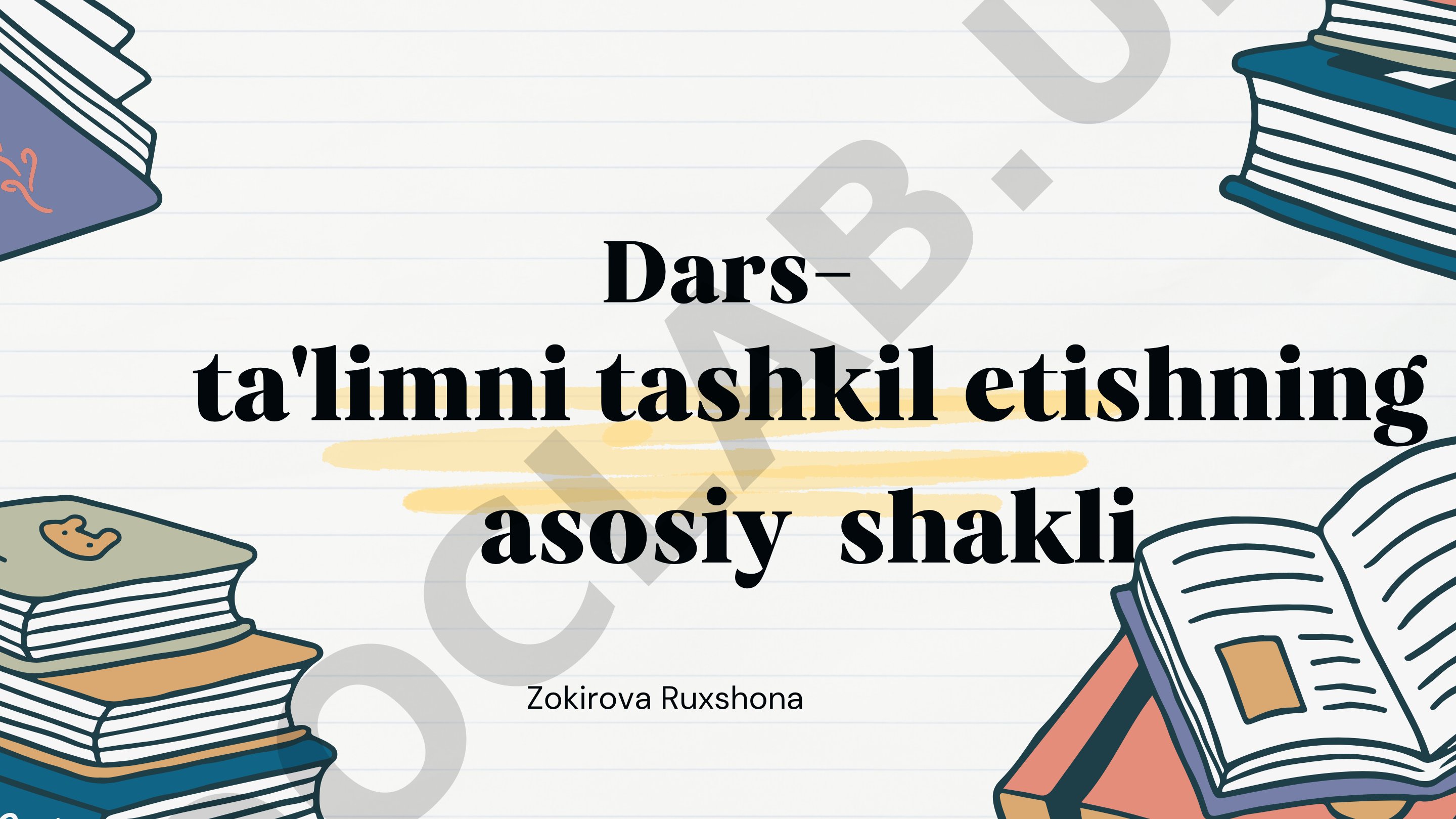 Ta'limni tashkil etishning asosiy shakli Dars