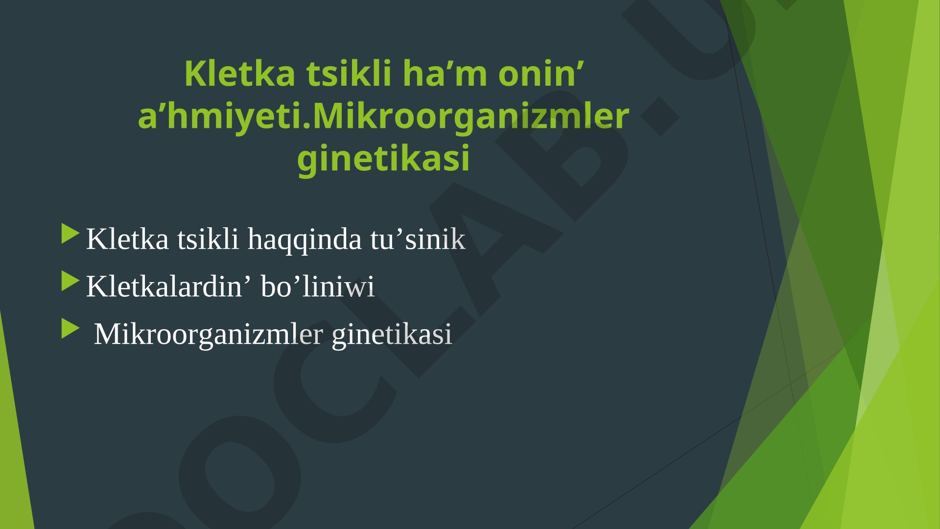 Kletka tsikli ha’m onin’ a’hmiyeti. Mikroorgonizmler ginetikasi