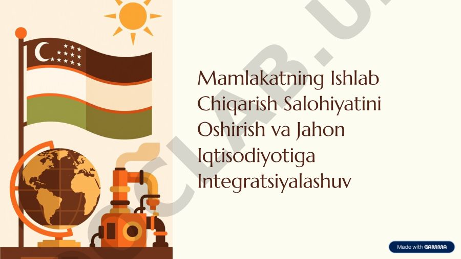 Mamlakatning Ishlab Chiqarish Salohiyatini Oshirish va Jahon Iqtisodiyotiga Integratsiyalashuv