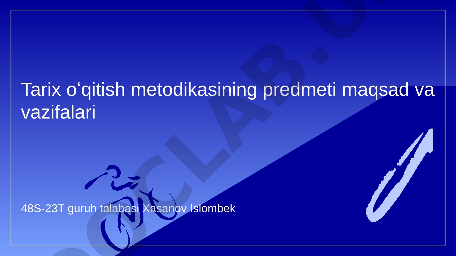 Tarix o'qitish metodikasining predmeti maqsad va vazifalari