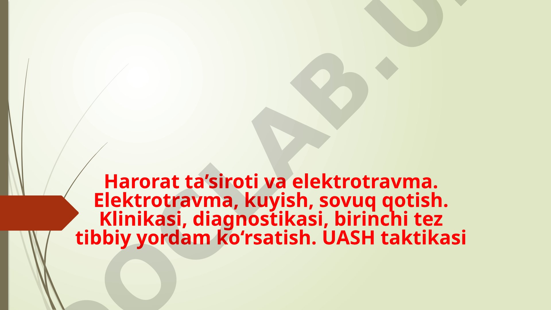 Harorat ta'siri va elektrotravma: klinika, diagnostika, birinchi yordam