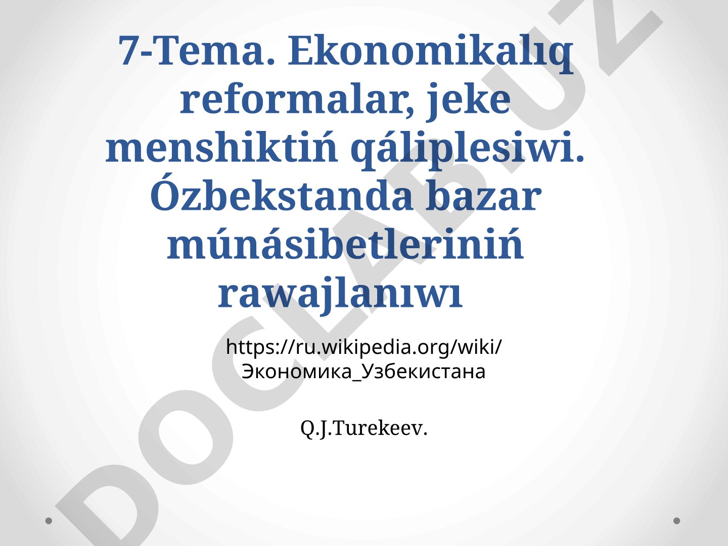 Ekonomikalıq reformalar, jeke menshiktiń qáliplesiwi. Ózbekstanda bazar múnásibetleriniń rawajlanıwı