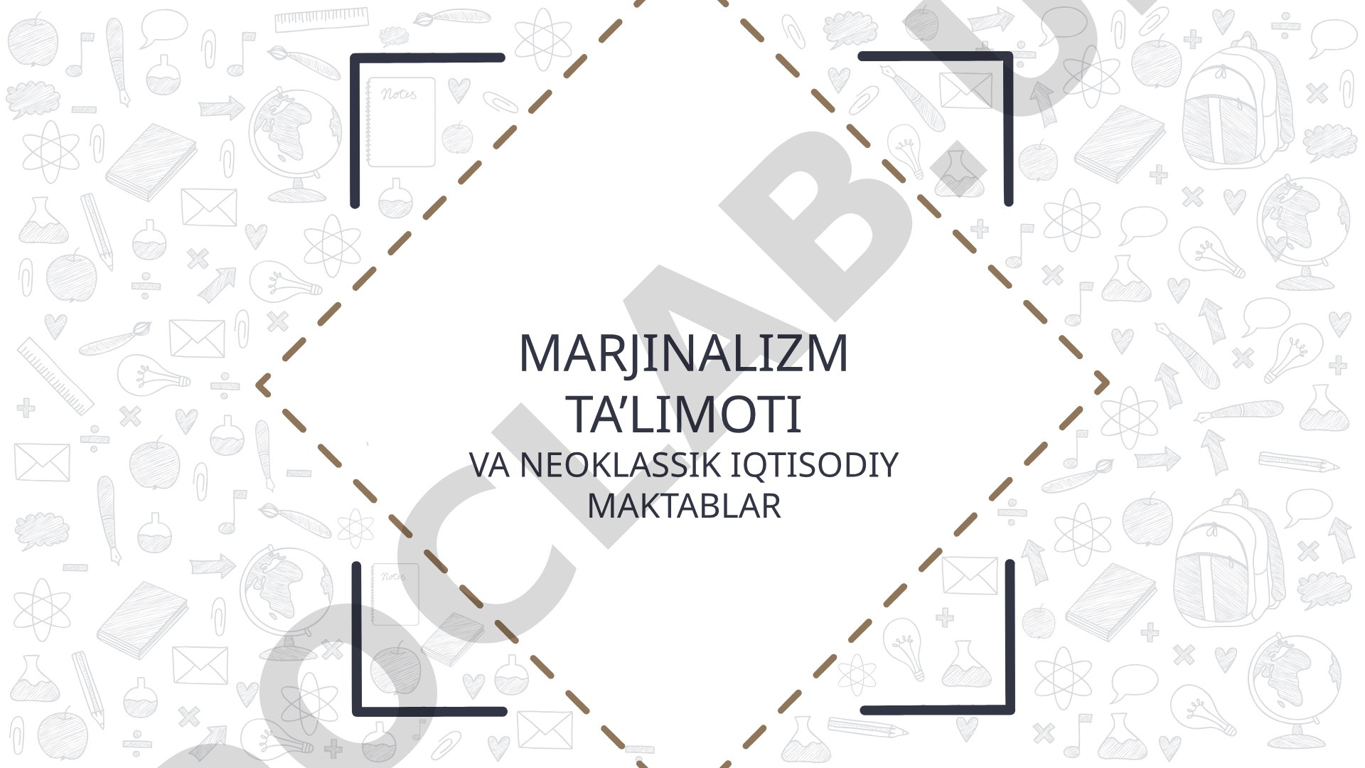 Marjinalizm ta'limoti va neoklassik iqtisodiy maktablar