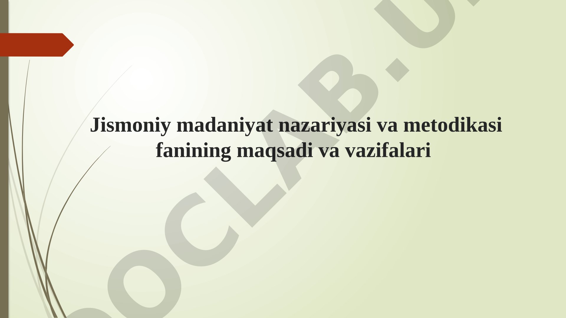 Jismoniy madaniyat nazariyasi va metodikasi fanining maqsadi va vazifalari