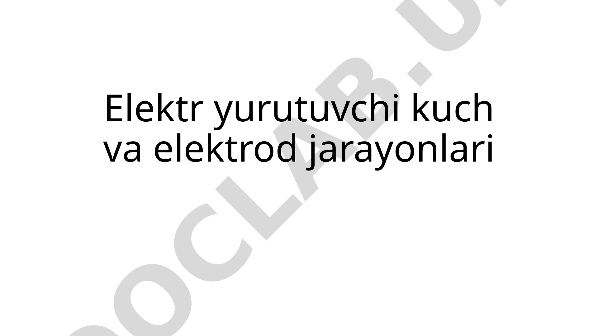 Elektr yurutuvchi kuch va elektrod jarayonlari