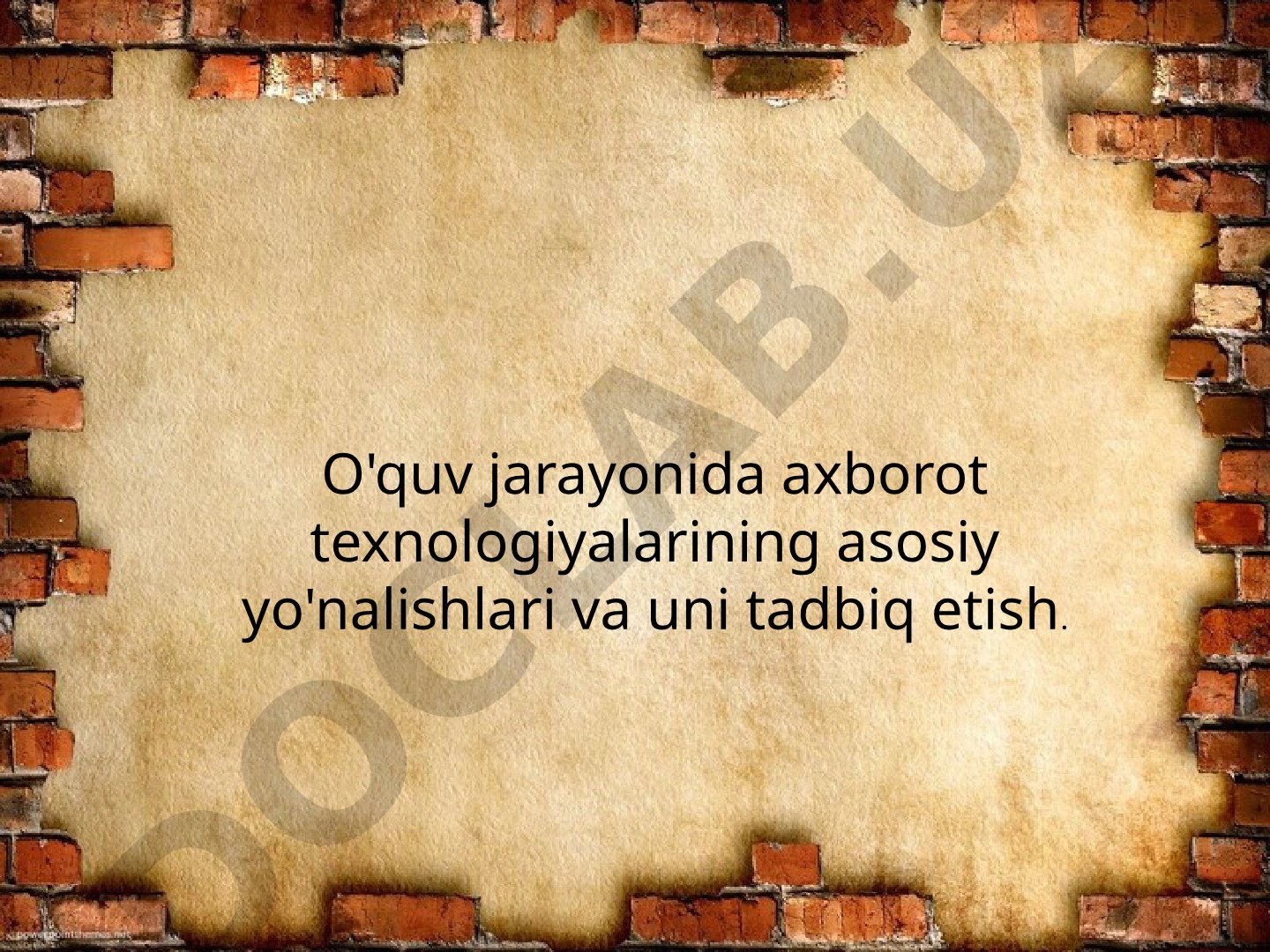 O'quv jarayonida axborot texnologiyalarining asosiy yo'nalishlari va uni tadbiq etish.