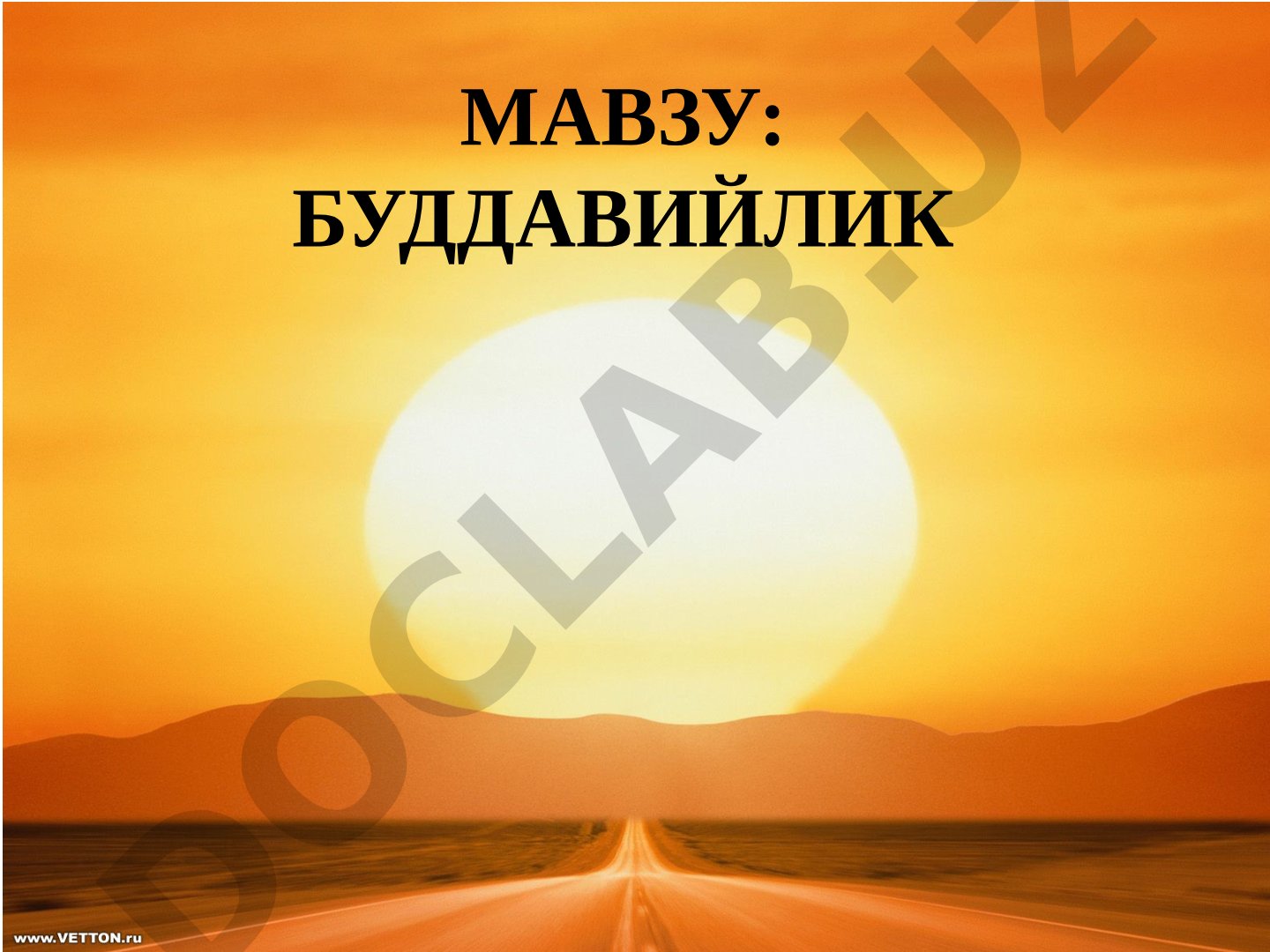 Буддавийлик (Буддизм)нинг келиб чиқиши, таълимоти ва Марказий Осиёга кириб келиши