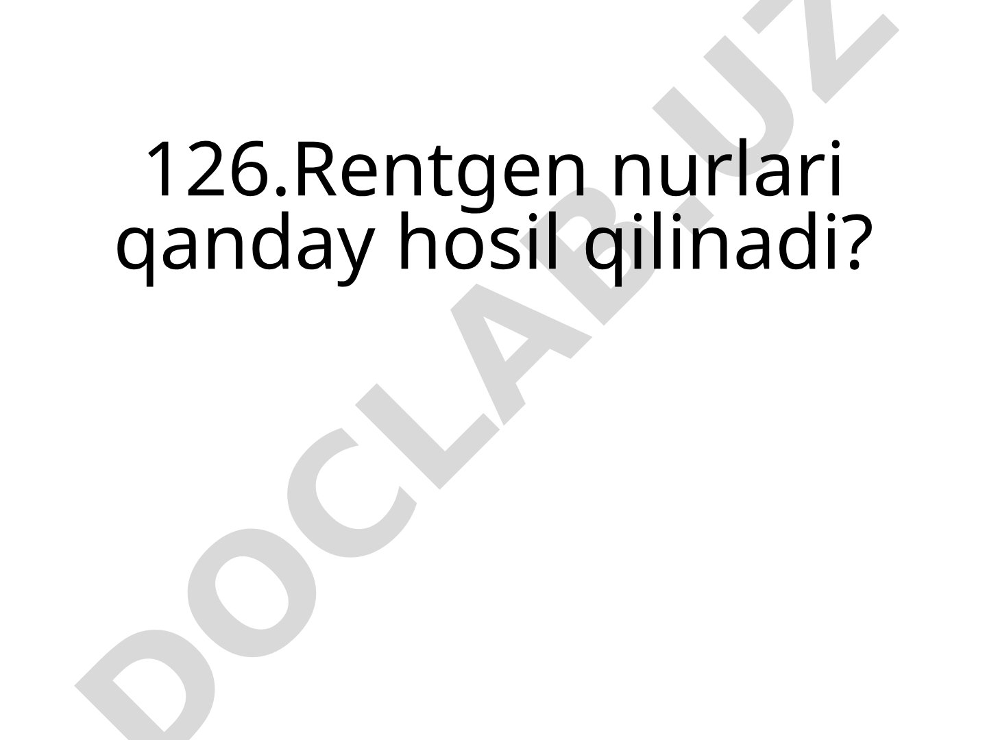 Rentgen nurlarining hosil bo'lishi
