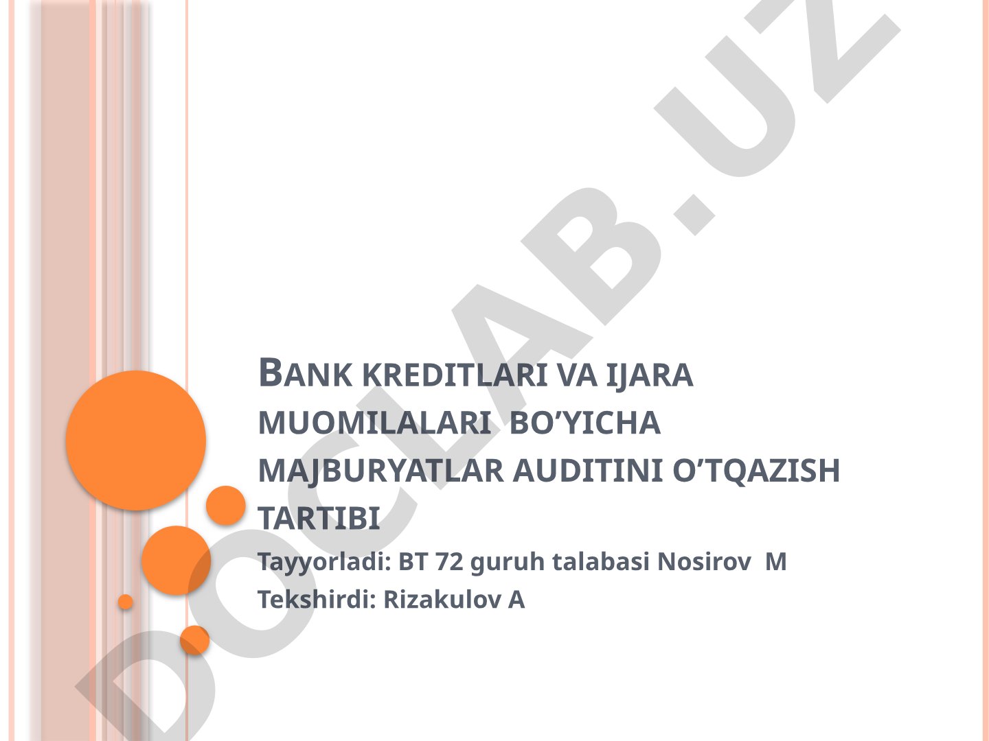 Bank kreditlari va ijara muomilalari bo’yicha majburyatlar auditini o’tqazish tartibi