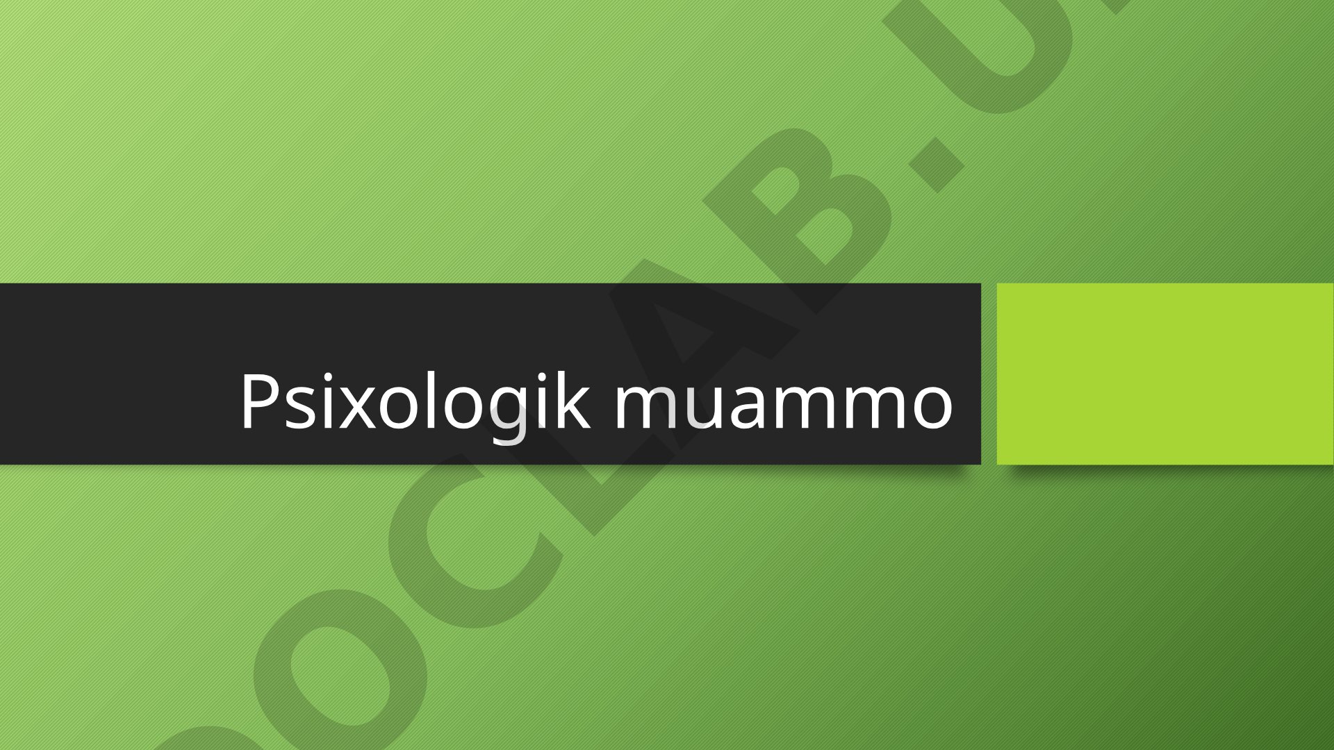 Psixologik muammo tushunchasi, belgilari va turlari