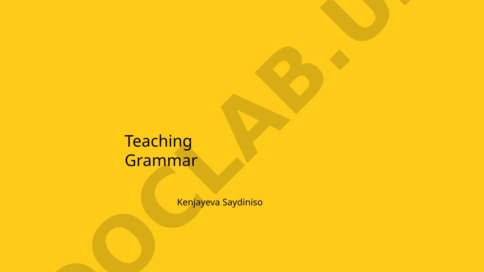 Explains grammar teaching, deductive and inductive methods, and activities for practice
