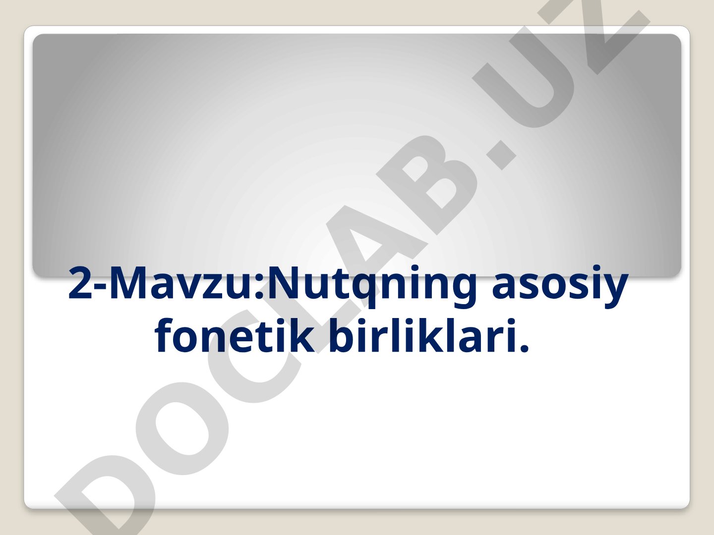 Nutqning asosiy fonetik birliklari