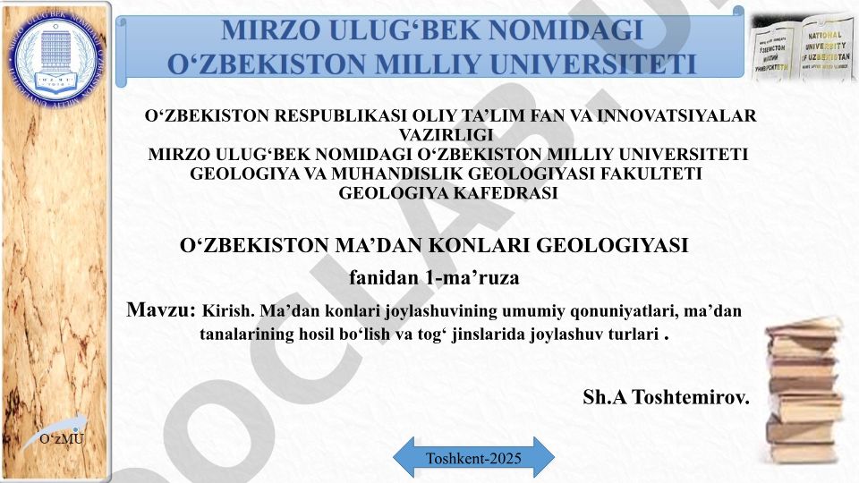 Kirish. Ma'dan konlari joylashuvining umumiy qonuniyatlari, ma'dan tanalarining hosil bo'lish va tog' jinslarida joylashuv turlari