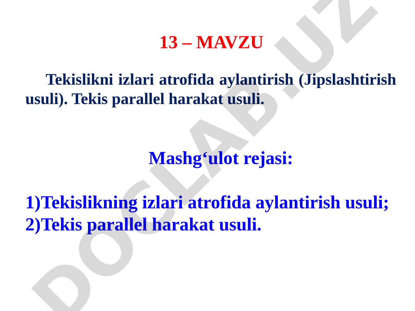 Tekislikni izlari atrofida aylantirish (Jipslashtirish usuli). Tekis parallel harakat usuli.