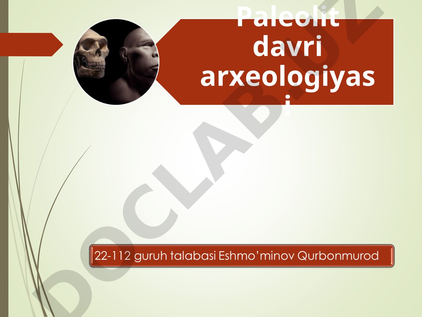 Paleolit davri arxeologiyasi haqida asosiy ma'lumotlar